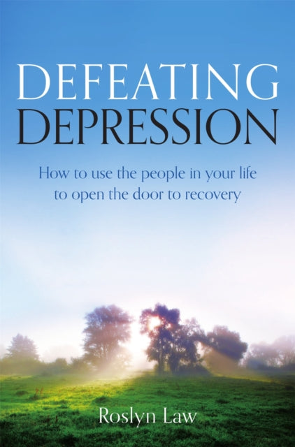 Book cover of: Defeating Depression. By: Roslyn Law