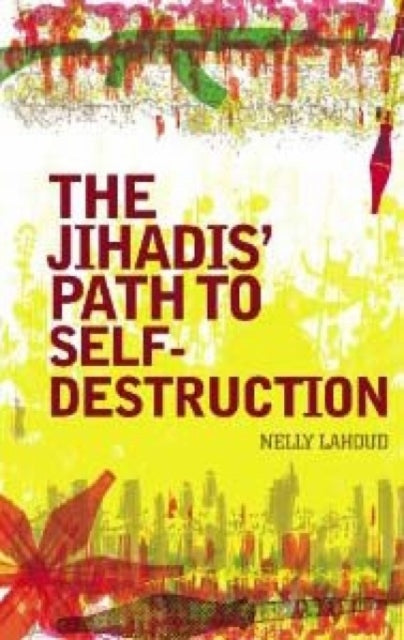 Book cover of: Jihadis' Path to Self-destruction. By: Nelly Lahoud