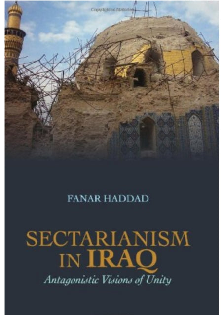 Book cover of: Sectarianism in Iraq. By: Fanar Haddad