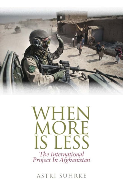 Book cover of: When More is Less. By: Astri Suhrke