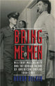 Book cover of: Bring Me Men. By: Aaron Belkin