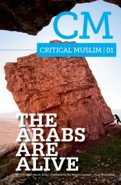 Book cover of: Critical Muslim 01: The Arabs are Alive
