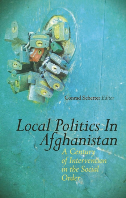 Book cover of: Local Politics in Afghanistan. By: Conrad Schetter