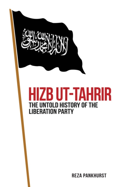 Book cover of: Hizb-ut-Tahrir. By: Reza Pankhurst