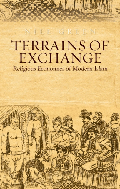 Book cover of: Terrains of Exchange. By: Nile Green