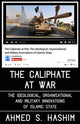 Book cover of: Caliphate at War. By: Ahmed S. Hashim