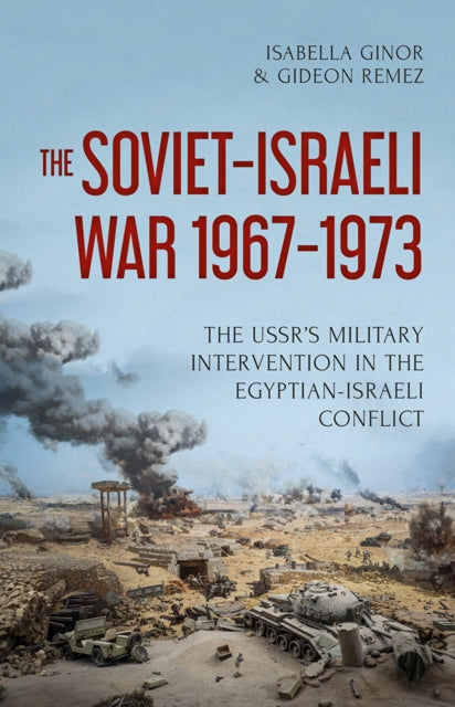 Book cover of: Soviet-Israeli War, 1969-1973. By: Isabella Ginor