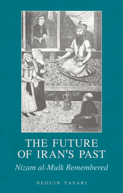 Book cover of: Future of Iran's Past. By: Neguin Yavari