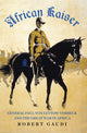 Book cover of: African Kaiser. By: Robert Gaudi