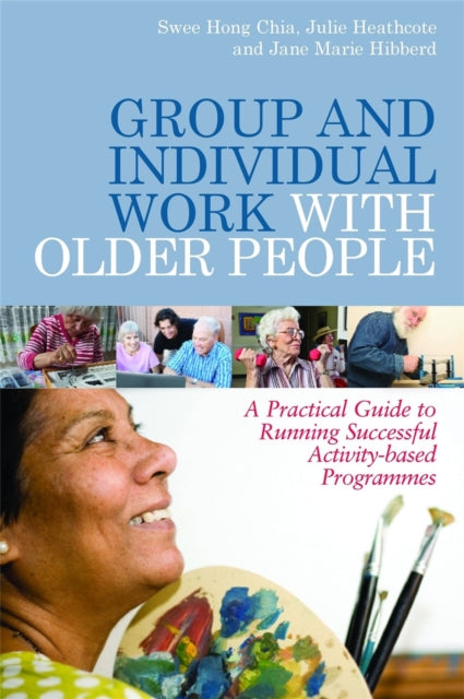 Book cover of: Group and Individual Work with Older People. By: Swee Hong Chia