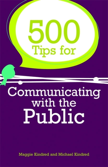Book cover of: 500 Tips for Communicating with the Public. By: Maggie Kindred