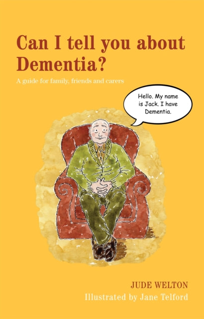 Book cover of: Can I tell you about Dementia?. By: Jude Welton