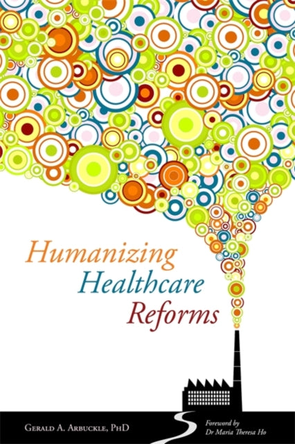 Book cover of: Humanizing Healthcare Reforms. By: Gerald A. Arbuckle