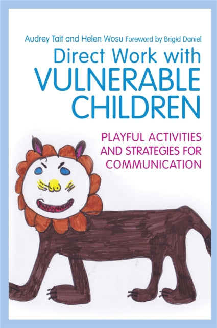 Book cover of: Direct Work with Vulnerable Children. By: Audrey Tait