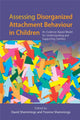 Book cover of: Assessing Disorganized Attachment Behaviour in Children