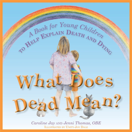 Book cover of: What Does Dead Mean?. By: Caroline Jay