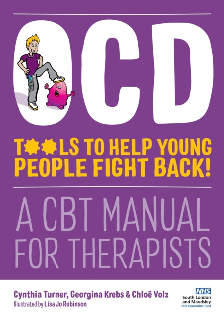 Book cover of: OCD - Tools to Help Young People Fight Back!. By: Cynthia Turner