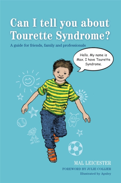 Book cover of: Can I tell you about Tourette Syndrome?. By: Mal Leicester