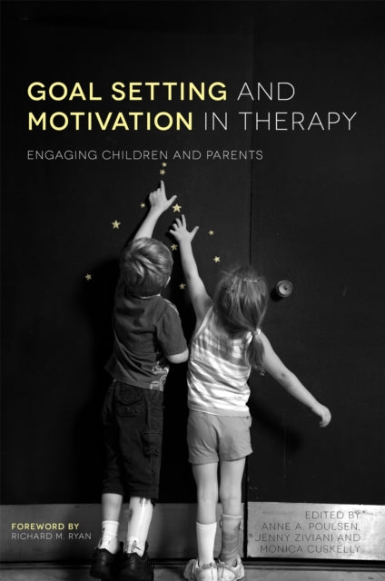 Book cover of: Goal Setting and Motivation in Therapy. By: Anne A. Poulsen