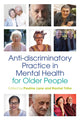 Book cover of: Anti-discriminatory Practice in Mental Health Care for Older People
