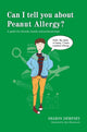 Book cover of: Can I tell you about Peanut Allergy?. By: Sharon Dempsey