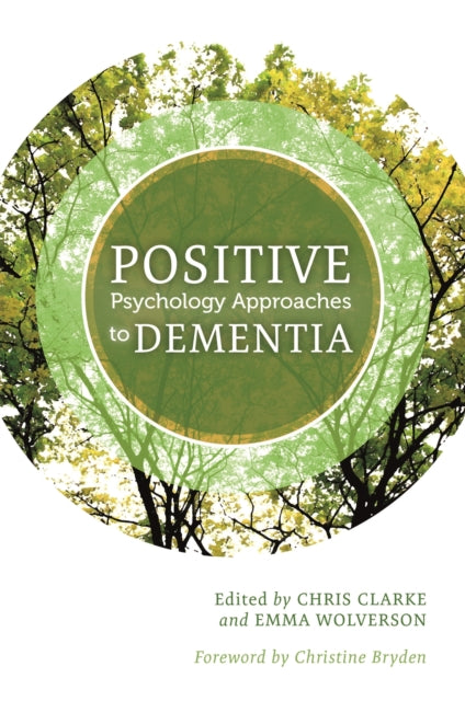 Book cover of: Positive Psychology Approaches to Dementia. By: Chris Clarke