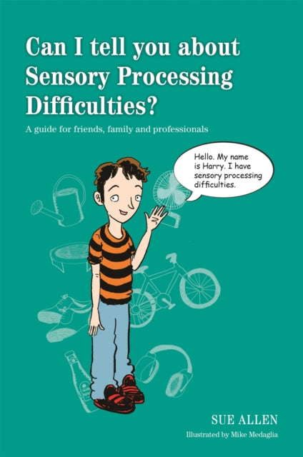 Book cover of: Can I tell you about Sensory Processing Difficulties?. By: Sue Allen