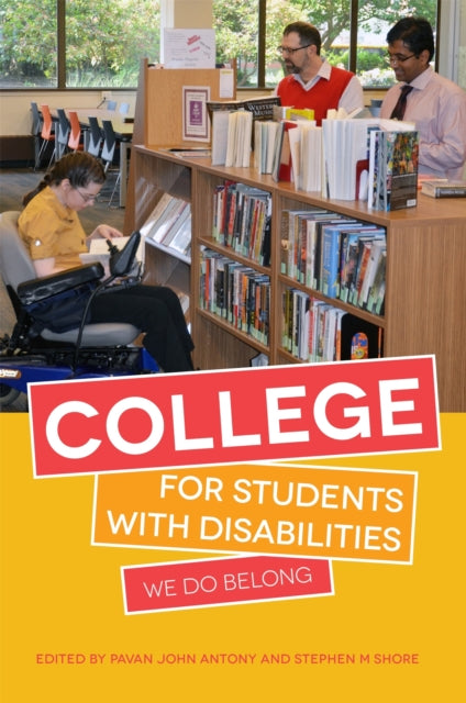 Book cover of: College for Students with Disabilities. By: Pavan John Antony