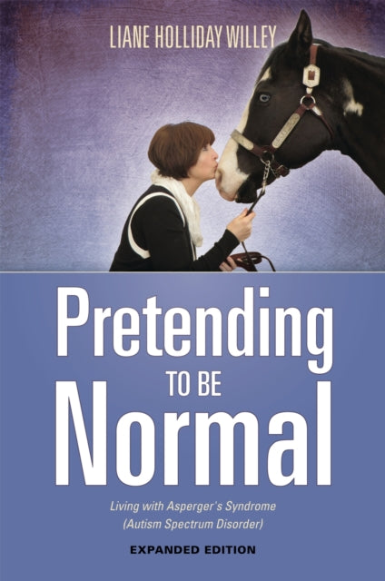 Book cover of: Pretending to be Normal. By: Liane Holliday Willey