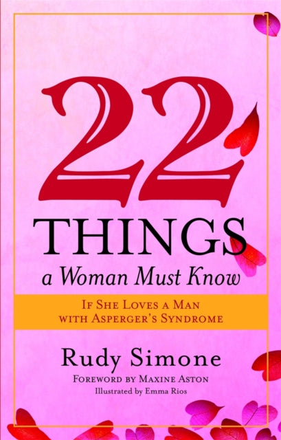 Book cover of: 22 Things a Woman Must Know If She Loves a Man with Asperger's Syndrome. By: Rudy Simone