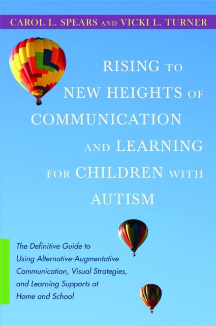 Book cover of: Rising to New Heights of Communication and Learning for Children with Autism