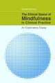 Book cover of: Ethical Space of Mindfulness in Clinical Practice