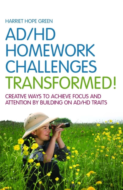 Book cover of: AD/HD Homework Challenges Transformed!. By: Harriet Hope Green