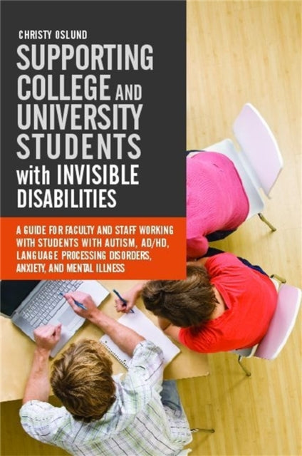 Book cover of: Supporting College and University Students with Invisible Disabilities
