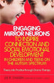 Book cover of: Engaging Mirror Neurons to Inspire Connection and Social Emotional Development in Children and Teens on the Autism Spectrum