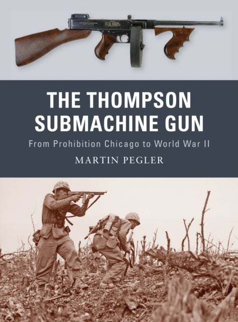 Book cover of: Thompson Submachine Gun. By: Martin Pegler