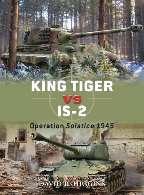 Book cover of: King Tiger vs IS-2. By: David R. Higgins