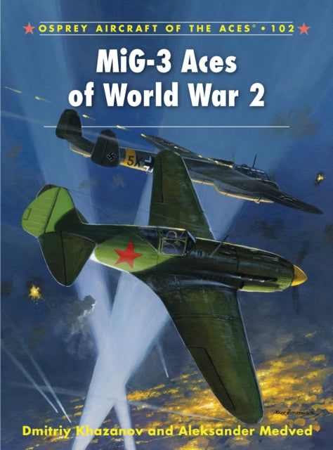 Book cover of: MiG-3 Aces of World War 2. By: Dmitriĭ Khazanov
