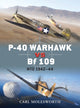 Book cover of: P-40 Warhawk vs Bf 109. By: Carl Molesworth