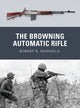 Book cover of: Browning Automatic Rifle. By: Robert R. Hodges