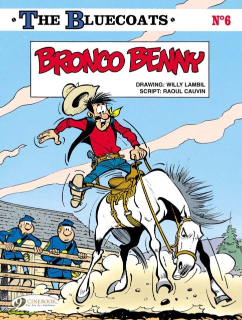 Book cover of: Bluecoats Vol. 6: Bronco Benny. By: Raoul Cauvin