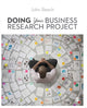 Book cover of: Doing Your Business Research Project. By: John Beech