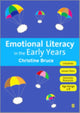 Book cover of: Emotional Literacy in the Early Years. By: Christine Bruce