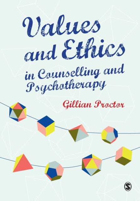 Book cover of: Values & Ethics in Counselling and Psychotherapy. By: Gillian M. Proctor