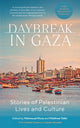 Daybreak in Gaza, Stories of Palestinian Lives and Culture 9781849250696 Mahmoud Muna