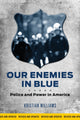 Book cover of: Our Enemies in Blue. By: Kristian Williams