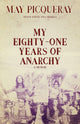 Book cover of: My Eighty-One Years of Anarchy. By: May Picqueray