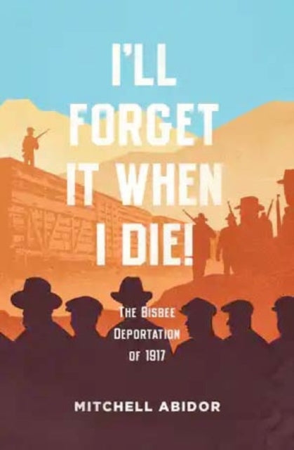 Book cover of: I'll Forget It When I Die!. By: Mitchell Abidor