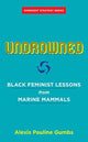 Book cover of: Undrowned. By: Alexis Pauline Gumbs
