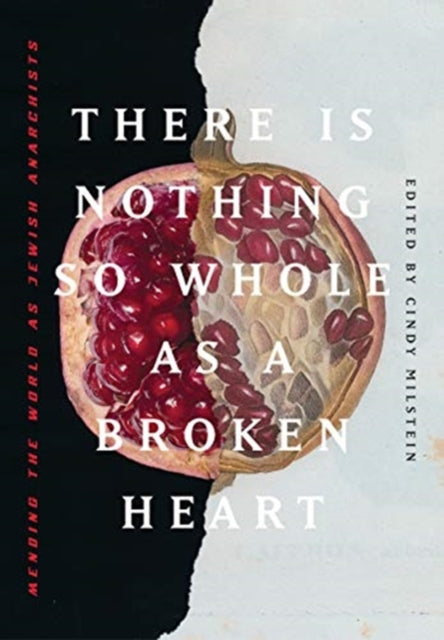 Book cover of: There Is Nothing So Whole As A Broken Heart. By: Cindy Milstein